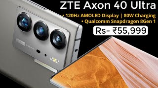Zte Axon 40 Ultra China Launch🔥Zte Axon 40 Ultra Price In India, Specs, SD 8Gen 1, 120Hz AMOLED, 80W