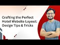 Crafting the Perfect Hotel Website Layout: Design Tips & Tricks