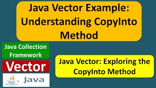 Java Vector Example: Understanding CopyInto Method | Java Collection Framework