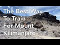 The Best Way to Train for Kilimanjaro