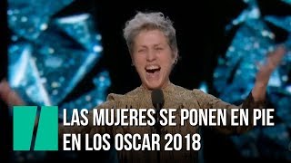 Las mujeres se ponen en pie en los Oscar 2018