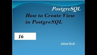 PostgreSQL Tutorial 16 | How to Create View in PostgreSQL