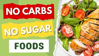 15 HEALTHIEST No Carb & No Sugar Foods for Weight Loss!