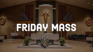 Friday Mass 1/31/25