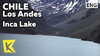 【K】Chile Travel-Los Andes[칠레 여행-로스 안데스]안데스 잉카 호수/Inca Lake/Permanent snow/Water fall