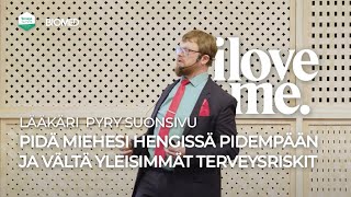 Pidä miehesi hengissä pidempään ja vältä yleisimmät terveysriskit -  Pyry Suonsivu | I LOVE ME 2023