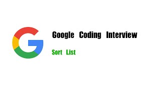 Google Coding Interview Question | Leetcode 148 | Sort List