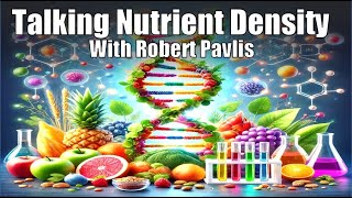 Talking Nutrient Density with Robert Pavlis