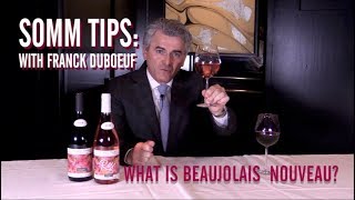 What Is Beaujolais Nouveau? SOMM TIPS with Franck Duboeuf