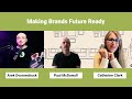 Making Brands Future Ready with Clarkmcdowall