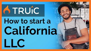 California LLC - How to Start an LLC in California - 2019