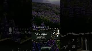 QS Surah Al Jinn Ayat 1 5 Voice by Ustadz Abdul Qadir