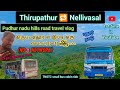 🔵TNSTC 'mini bus' புதூர் நாடு - ஜாவதுமலை_காட்டுவழி:பயணம்🐘Thirupathur🐅Pudhur-Nadu🦌Nellivasal-Nadu🦣🌳⛰️