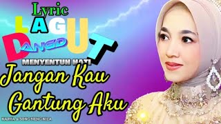 NENG NILA LYRIC DANGDUT TERBARU JANGAN KAU GANTUNG AKU#dangdutindosiar#dangdutterbaru