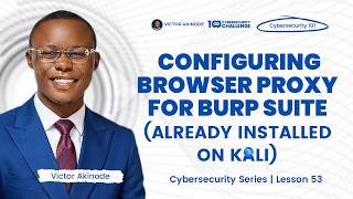 LESSON 52: Burp Suite Proxy Setup Tutorial | Intercept HTTP Requests
