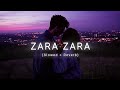 Zara Zara [Slowed & Reverb] | Lofi | RHTDM | Jalraj