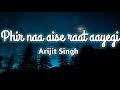 Phir Na Aisi Raat Aayegi (LYRICS) - Arijit Singh | Aamir | Pritam, Amitabh | Laal Singh Chaddha