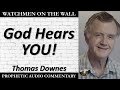 “god hears you ” – powerful prophetic encouragement from thomas downes