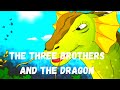 THE THREE BROTHERS AND THE DRAGON | English Magical Audio Story | Fairy Tales | Moral Stories