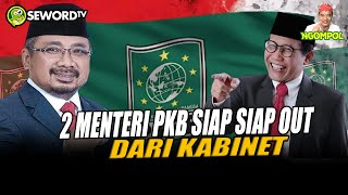 Begawan: PKB GOYAH, 2 MENTERI SIAP OTW OUT DARI KABINET JOKOWI? #616