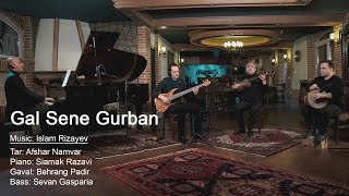 Siamak Razavi, Afshar Namvar, Sevan Gasparian - Gal Sene Gurban (ft. Behrang Padir)