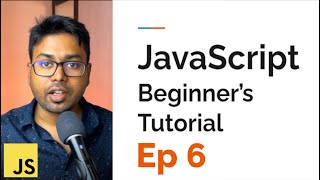 From Beginner to JavaScript Developer | Episode 6 | Arrays