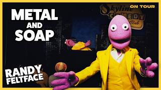 METAL & SOAP | Randy Feltface Comedy