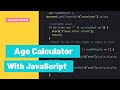 Age calculator using Pure HTML CSS and Javascript