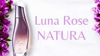 PERFUME LUNA ROSE ( NATURA ) RELANÇAMENTO 2024