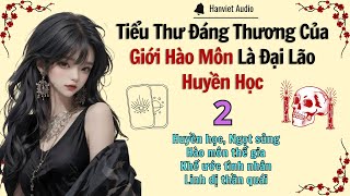 Tập 2 / Tiểu Thư Đáng Thương Của Giới Hào Môn Là Đại Lão Huyền Học