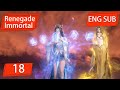 ENG SUB | Renegade Immortal [EP18] english