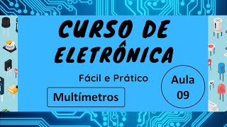 Curso de Eletrônica Fácil e Prático Aula 09 Multímetros