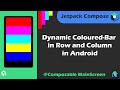 Dynamic Coloured Bar in Row and Column | Composable in Android Jetpack Compose