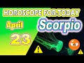 Scorpio♏️WITH THIS YOU WILL CHANGE YOUR LIFE🫣SCORPIO horoscope for today APRIL 23 2024♏️SCORPIO