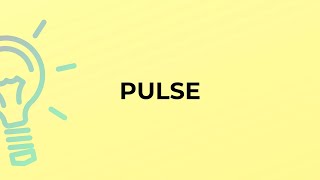 What is the meaning of the word PULSE?