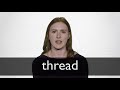 how to pronounce thread in british english