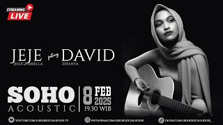 SOHO Acoustic (08 Februari 2025). Special performance: JeJe Acoustic : JeJe featuring David