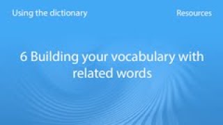 06 Building your vocabulary with related words