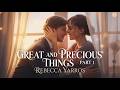 Great and Precious Things part 2 | Two Hearts, One Unfinished Story | Contemporary Romance Audiobook