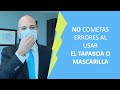 No cometas errores al usar el tapaboca o mascarilla