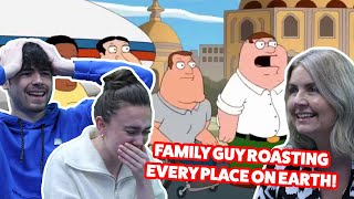 BRITISH FAMILY REACTS! FAMILY GUY Roasting Every Place On Earth!