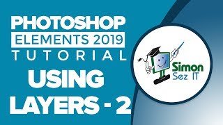Using Layers in Photoshop. How to Use Layers in Adobe Photoshop Elements 2019 Tutorial - Part 2