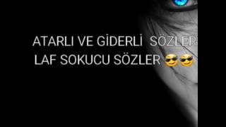 Atarlı ve Giderli sözler laf sokucu sözler 😎😎😎