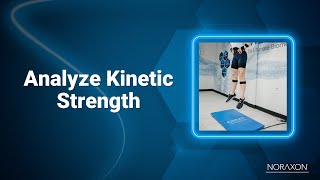 Analyze Kinetic Strength with Noraxon