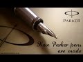 How Parker Pens Are Made - Parker Pens South Africa How Parker Pens Are Made - Parker Pens South Africa