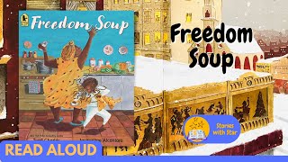 Read Aloud: Freedom Soup by Tami Charles | Stories with Star