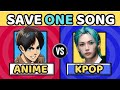 [KPOP GAME] SAVE ONE DROP ONE 🔴(ANIME VS KPOP)🔵[ROUND 20]