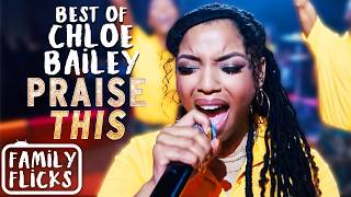 Best of Chloe Bailey in Praise This! | Family Flicks