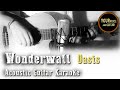 Oasis - Wonderwall -  Acoustic Guitar Karaoke