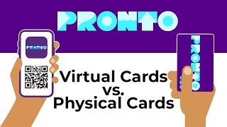 PRONTO - Virtual vs. Physical Cards